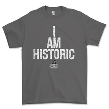 Load image into Gallery viewer, I AM HISTORIC Statement Tee
