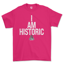 Load image into Gallery viewer, I AM HISTORIC Statement Tee
